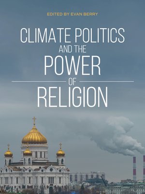 cover image of Climate Politics and the Power of Religion